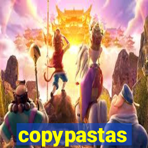 copypastas