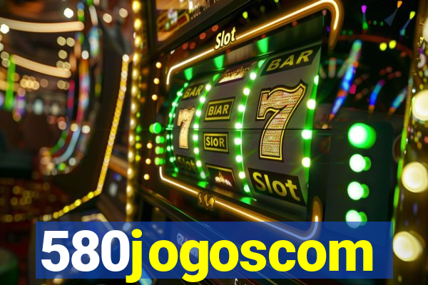 580jogoscom