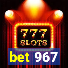 bet 967