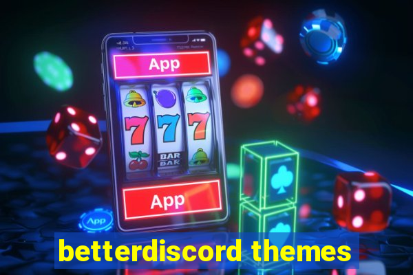 betterdiscord themes