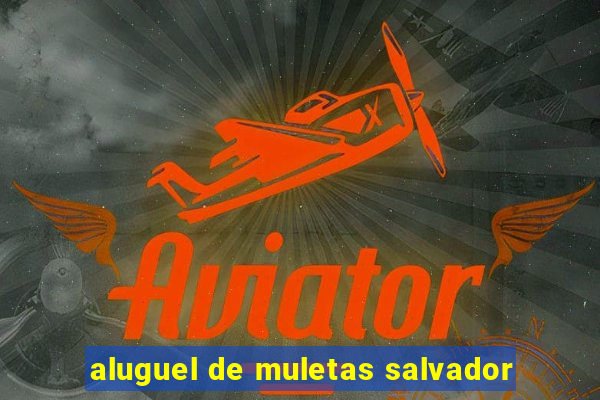 aluguel de muletas salvador