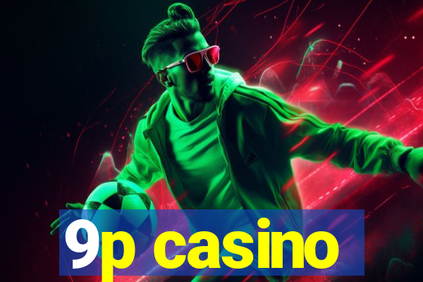 9p casino