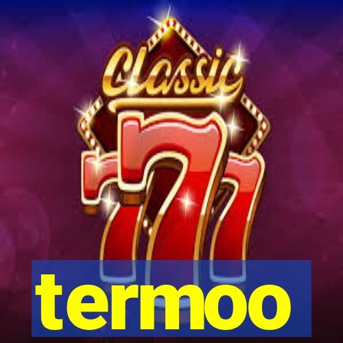 termoo