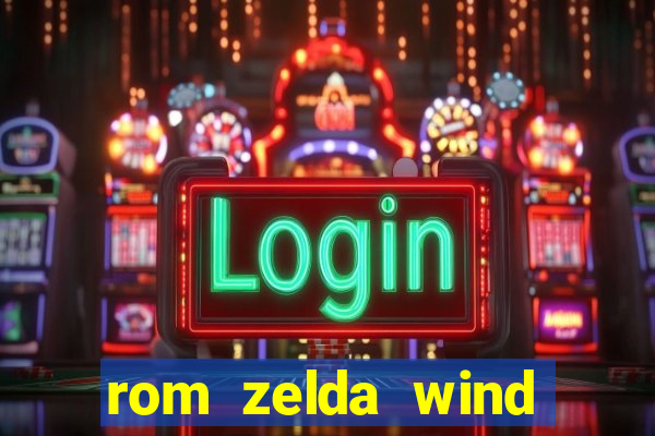 rom zelda wind waker pt br