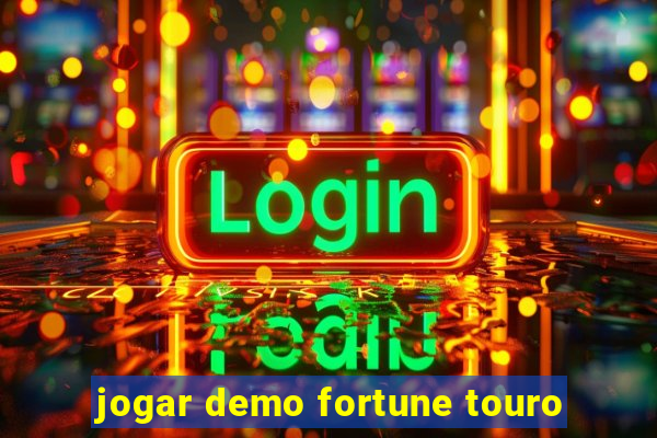 jogar demo fortune touro