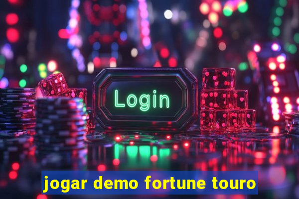 jogar demo fortune touro