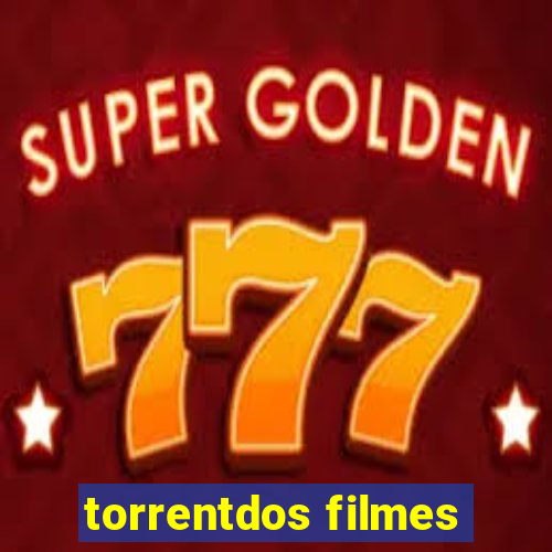 torrentdos filmes