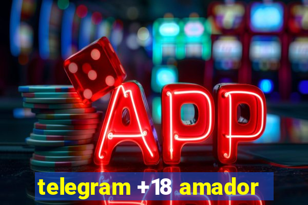 telegram +18 amador