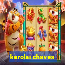 kerolai chaves