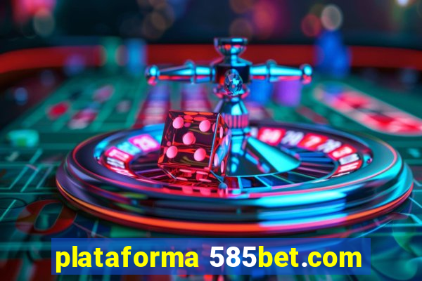 plataforma 585bet.com