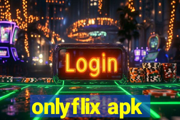 onlyflix apk