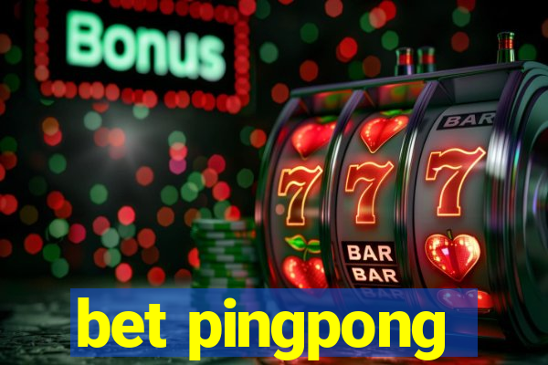 bet pingpong