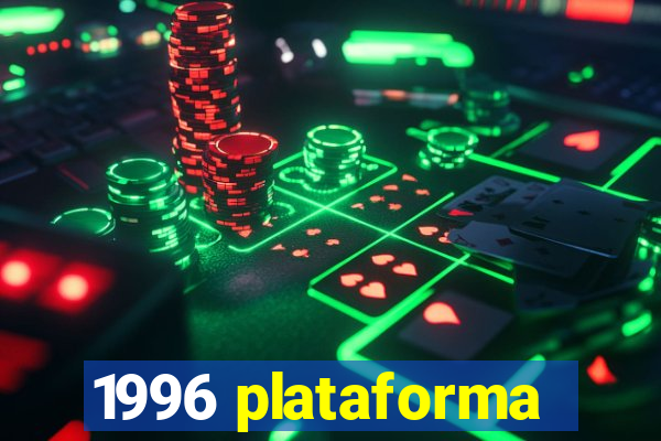 1996 plataforma