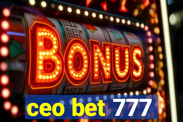 ceo bet 777