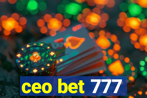 ceo bet 777