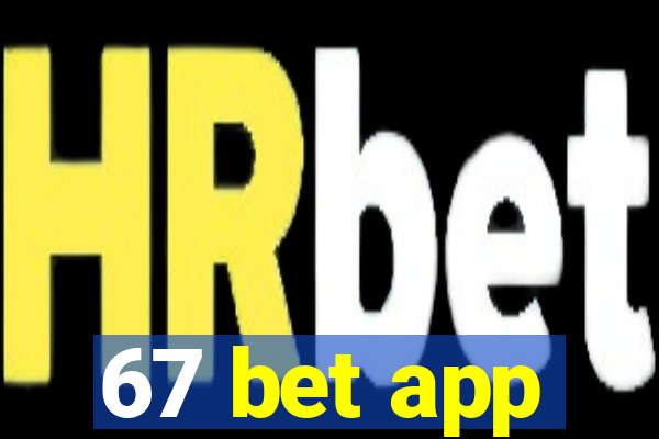 67 bet app