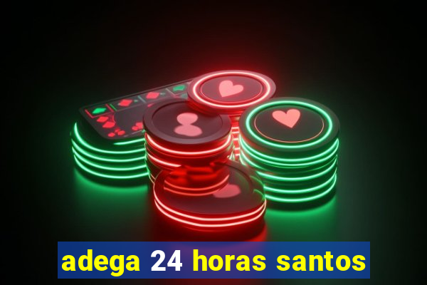 adega 24 horas santos