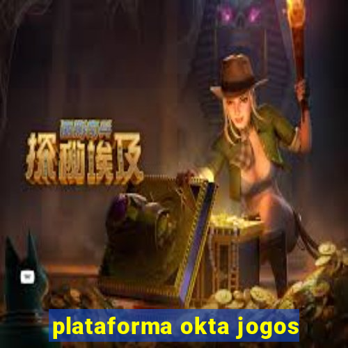 plataforma okta jogos