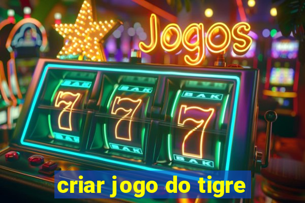 criar jogo do tigre