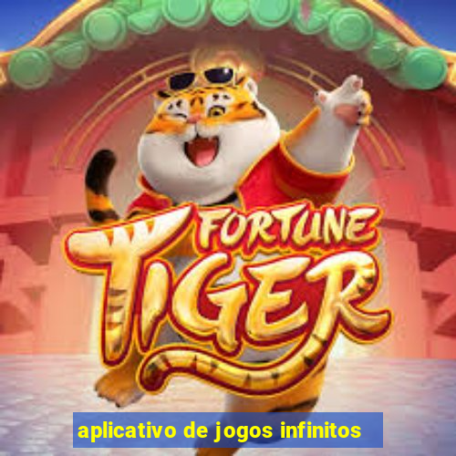 aplicativo de jogos infinitos