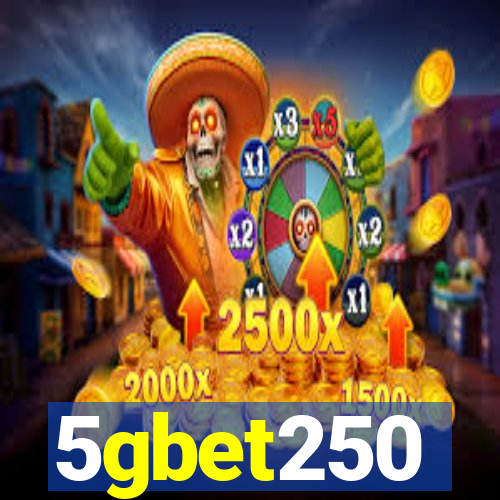 5gbet250