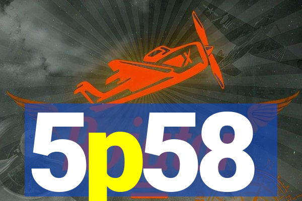 5p58