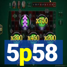 5p58