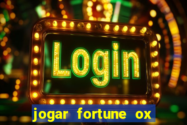 jogar fortune ox demo gratis