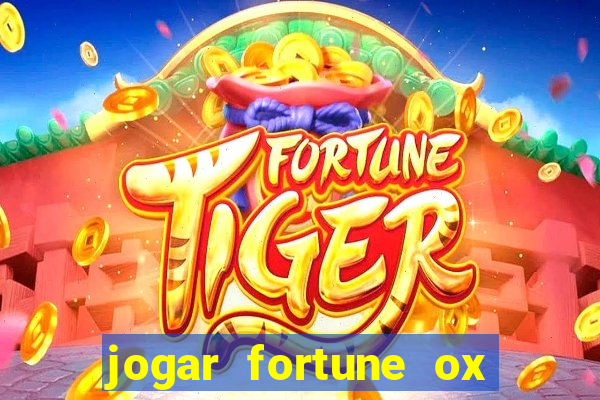 jogar fortune ox demo gratis