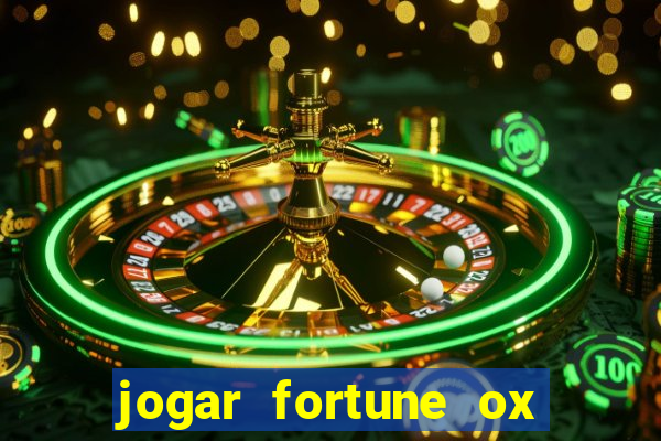 jogar fortune ox demo gratis