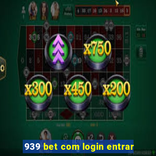 939 bet com login entrar