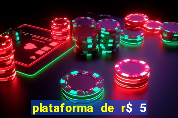 plataforma de r$ 5 jogo do tigrinho