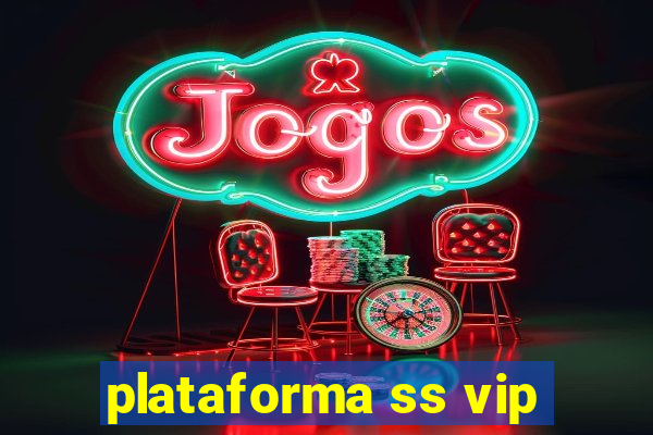 plataforma ss vip