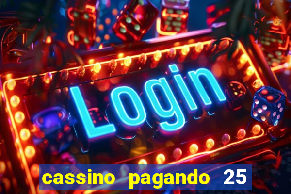 cassino pagando 25 reais no cadastro