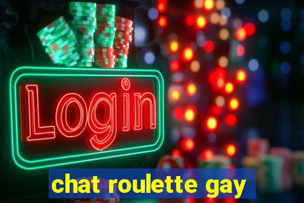 chat roulette gay