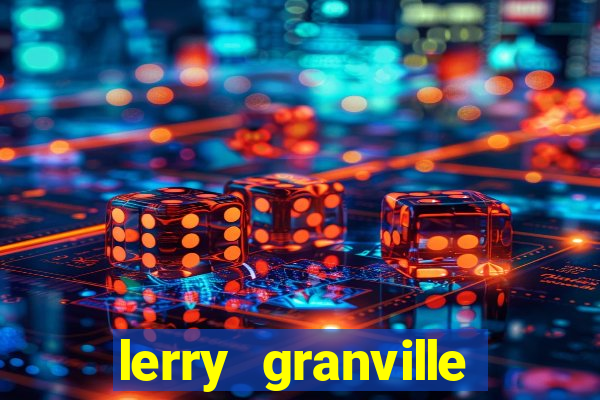 lerry granville reclame aqui