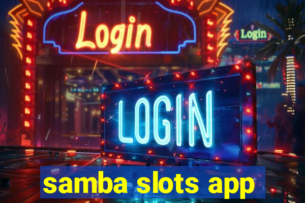 samba slots app