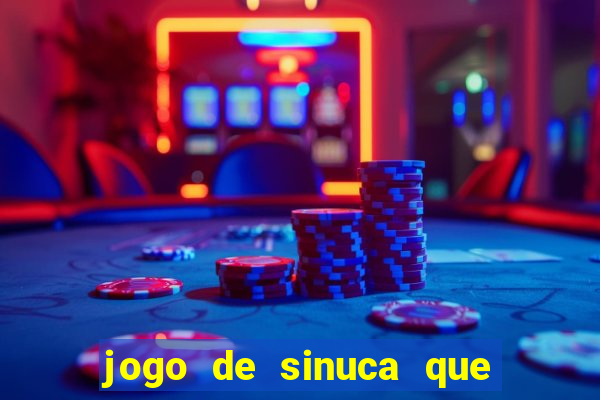 jogo de sinuca que ganha dinheiro de verdade