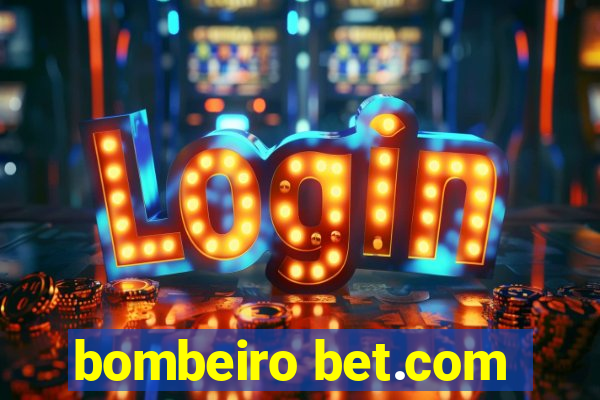 bombeiro bet.com