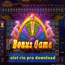 slot rio pro download