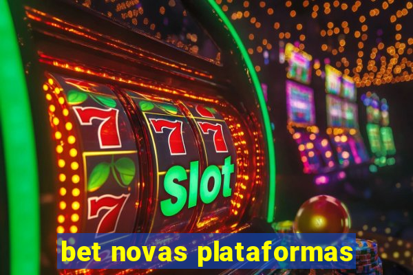 bet novas plataformas