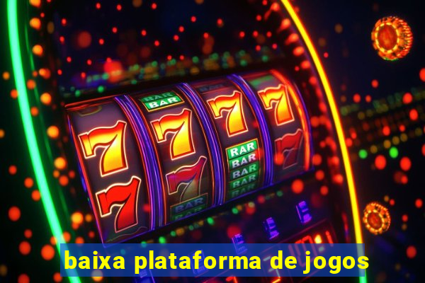 baixa plataforma de jogos