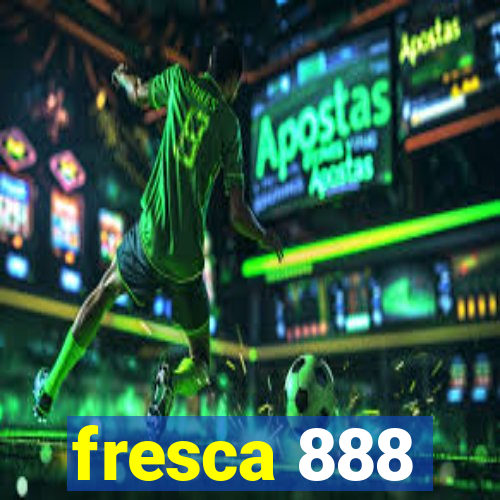 fresca 888