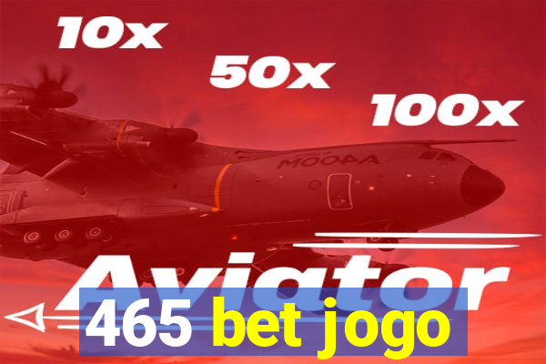 465 bet jogo