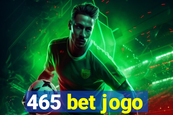 465 bet jogo