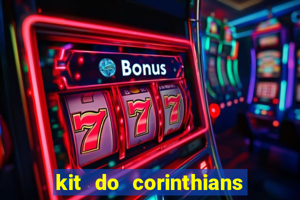 kit do corinthians dls 2019