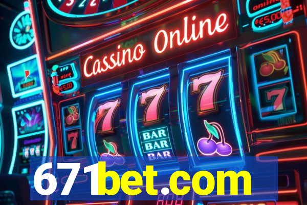 671bet.com