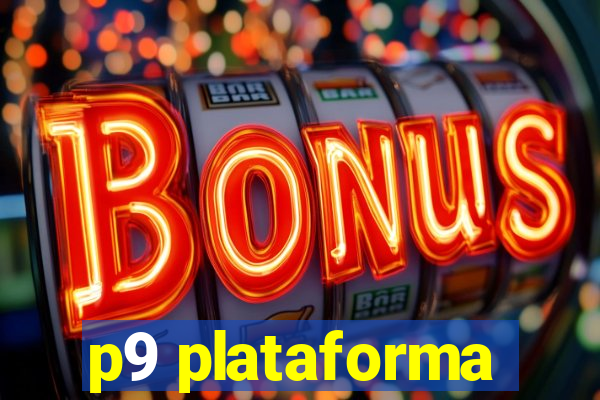 p9 plataforma