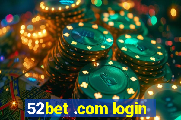 52bet .com login