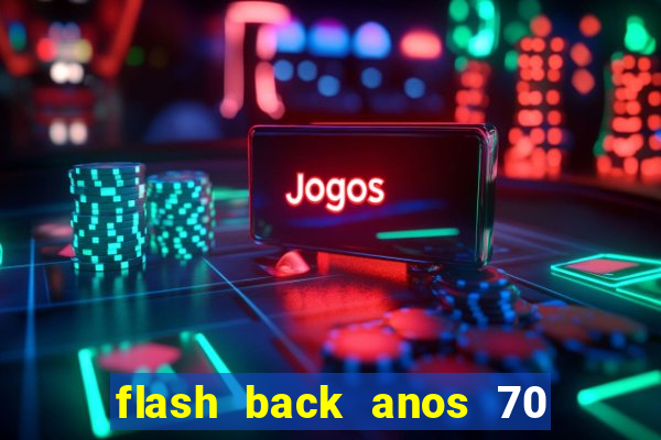 flash back anos 70 80 90 internacional download